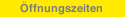 Öffnungszeiten